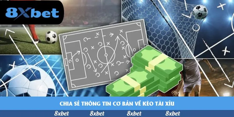 Chia sẻ nội dung khái quát về khái niệm kèo tài xỉu